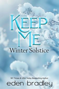 keep me: winter solstice (ebook)-eden bradley-9781370329908