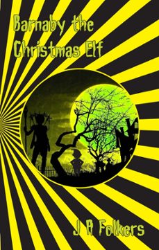 barnaby the christmas elf-j. a. folkers-9781370764808