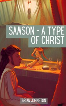 samson: a type of christ-brian johnston-9781386035008