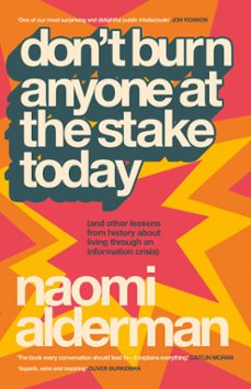 dont burn anyone at the stake today (ebook)-naomi alderman-9781405981408