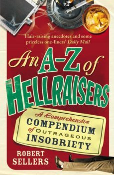 an a-z of hellraisers (ebook)-robert sellers-9781409051008