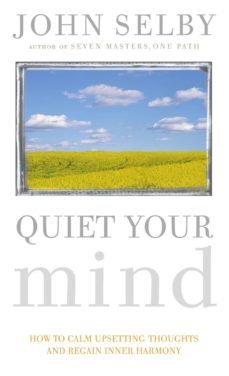 quiet your mind (ebook)-john selby-9781446459508