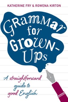 grammar for grown-ups-katherine fry-rowena kirton-9781448138708