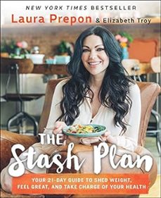 the stash plan: your 21-day guide to shed weight, feel great, and take charge of your health-laura prepon-9781501123108