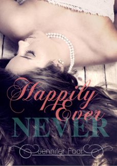 happily ever never (ebook)-jennifer foor-9781513074108