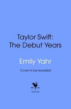 taylor swift: the debut years (ebook)-emily yahr-9781529951608