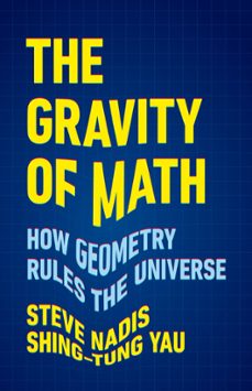 the gravity of math (ebook)-steve nadis-shing tung yau-9781541604308
