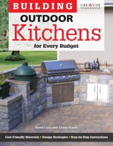 building outdoor kitchens for every budget (ebook)-steve cory-9781607654308