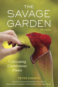 the savage garden: cultivating carnivorous plants-peter d amato-9781607744108