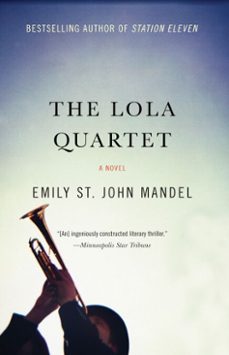 the lola quartet (ebook)-emily st. john mandel-9781609530808