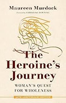 the heroine s journey: woman s quest for wholeness-christine downing-maureen murdock-9781611808308