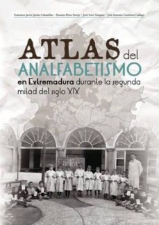atlas del analfabetismo en extremadura durante la segunda mitad del siglo xix (ebook)-9781635034608