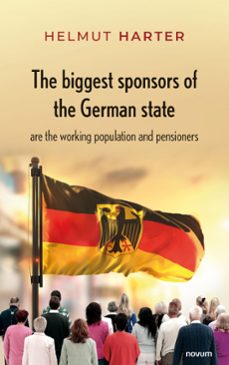 the biggest sponsors of the german state are the working population and pensioners (ebook)-helmut harter-9781642687408