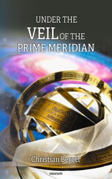 under the veil of the prime meridian (ebook)-christian berger-9781642689808
