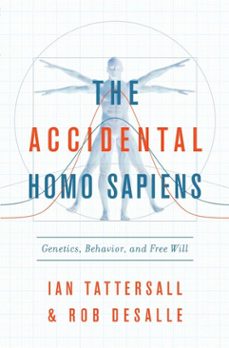 the accidental homo sapiens (ebook)-ian tattersall-robert desalle-9781643131108