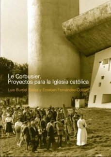 le corbusier (ebook)-luis burriel bielza-esteban fernandez cobian-9781643601908