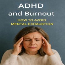 adhd and burnout: how to avoid mental exhaustion (ebook)-max editorial-9781779747808