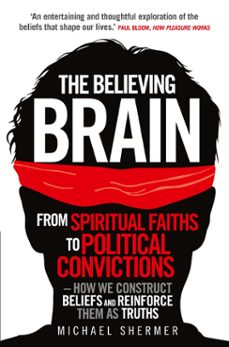 the believing brain (ebook)-michael shermer-9781780335308