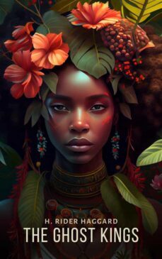 the ghost kings (ebook)-h. rider haggard-9781787366008