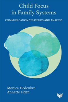 child focus in family systems (ebook)-monica hedenbro-annette lidén-9781800134508
