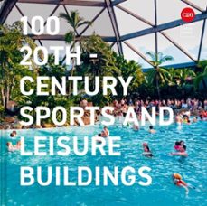 100 20th-century sports and leisure buildings (ebook)-9781837330508