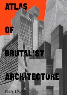 atlas of brutalist architecture-9781838661908