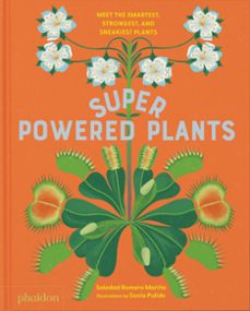 superpowered plants-sonia pulido-soledad romero mariño-9781838669508