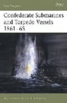 new vanguard 103: confederate submarines and torpedo vesels 1861- 65-9781841767208