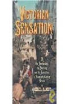 victorian sesation, or the spectacular, the schocking and the san dalous in nineteeth-century britain-michael diamond-9781843311508