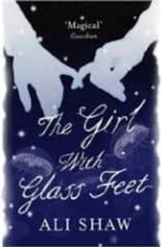 the girl with glass feet (ebook)-ali shaw-9781848875487
