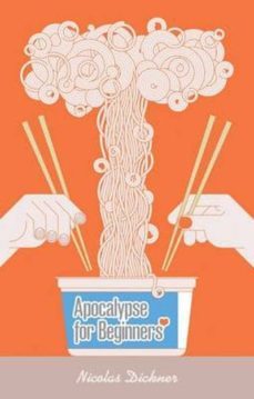 apocalypse for beginners-nicolas dickner-9781846272608