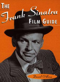 the frank sinatra film guide (ebook)-daniel o'brien-9781849942508
