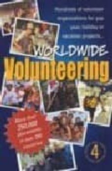 worldwide volunteering (4th ed rev): hundreds of volunteer opport unities for gap year, holiday or vacation projects-roger (comp.) potter-9781857039108