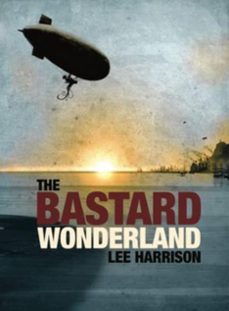 the bastard wonderland (ebook)-lee harrison-9781903110508