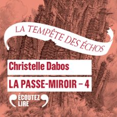 la passe-miroir (livre 4) - la tempete des echos (audiolibro)-christelle dabos-9782075141208
