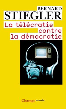 la telecratie contre la democratie (ebook)-bernard stiegler-9782081391208