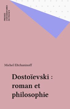 dostoievski : roman et philosophie (ebook)-michel eltchaninoff-9782130719908