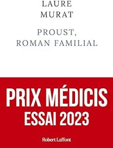 proust, roman familial (prix medicis essai 2023; prix jean d ormesson 2024)-laure murat-9782221271308