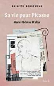 marie-therèse walter : sa vie pour picasso-9782234090408