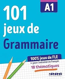 101 jeux de fle cahier grammaire a1-9782278106608