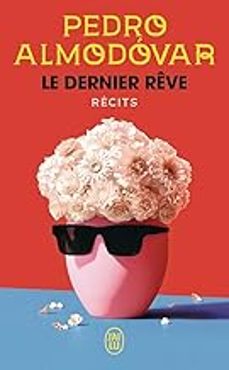 le dernier rêve-pedro almodovar-9782290422908