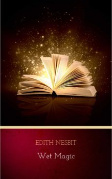 wet magic (ebook)-edith nesbit-9782291050308