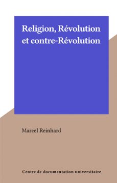 religion, revolution et contre-revolution (ebook)-marcel reinhard-9782307140108