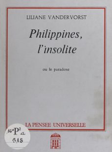 philippines, l'insolite ou le paradoxe-liliane vandervorst-9782307459408