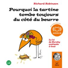 pourquoi la tartine tombe toujours du cote du beurre ? (audiolibro)-richard robinson-9782356411808