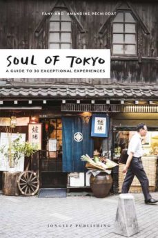 soul of tokyo. a guide to 30 exceptional experiences-fany pechiodat-9782361954208