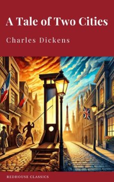 a tale of two cities: rediscover charles dickens' classic tale of love, sacrifice, and redemption (ebook)-charles dickens-9782384232208