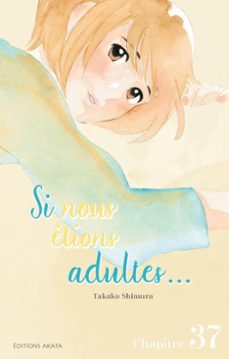 si nous etions adultes... - chapitre 37 (ebook)-takako shimura-9782385317508