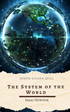 the system of the world (ebook)-isaac newton-zenith golden quill-9782386914508