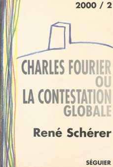 charles fourier ou la contestation globale (ebook)-rene scherer-charles fourier-9782402035408